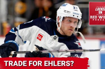 Should the Detroit Red Wings trade for Nikolaj Ehlers?