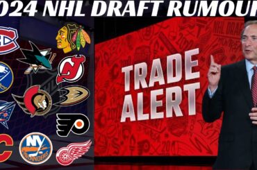 2024 NHL Draft Trade Rumours - Habs, Leafs, Sens, Canes, Isles, Sabres, NJ