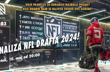99 jardi #183 ANALIZA NFL DRAFTA 2024! KOJE FRANŠIZE SU ODRADILE NAJBOLJI POSAO?