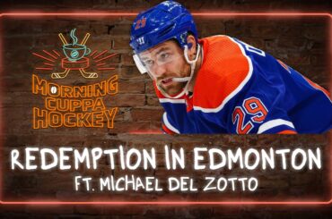 Redemption In Edmonton ft. Michael Del Zotto | Morning Cuppa Hockey