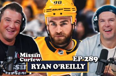 RYAN O'REILLY NASHVILLE PREDATORS | MISSIN CURFEW EP 289