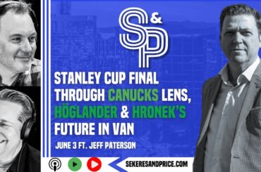 Jeff Paterson on the Stanley Cup through a Canucks lens, selling high on Höglander, Hronek's future