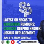 Frank Seravalli on Martin Necas in Vancouver, Canes’ D, Canucks keeping Hronek, replacing Joshua,