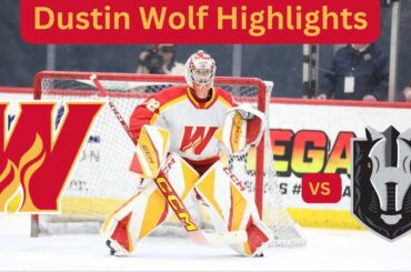 Dustin Wolf Highlights Vs Henderson Silver Knights