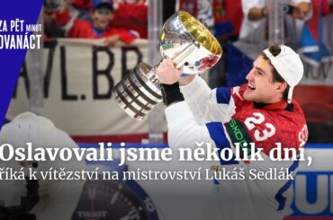 Lukáš Sedlák o výhře na hokejovém mistrovství světa | Za pět minut dvanáct