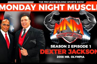 Monday Night Muscle S2 Ep1 | Dexter "The Blade" Jackson