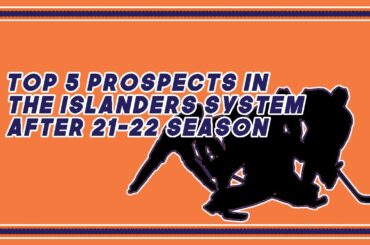 Top 5 Islanders prospects after 2021-22 season