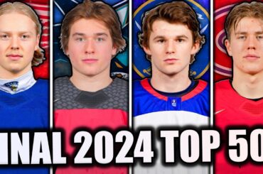 FINAL 2024 NHL DRAFT RANKINGS! (FULL Top 50 Scouting Reports & Highlights)
