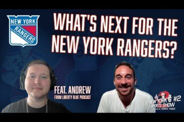 What's Next For The New York Rangers? feat. Andrew from @libertybluepodcast6405
