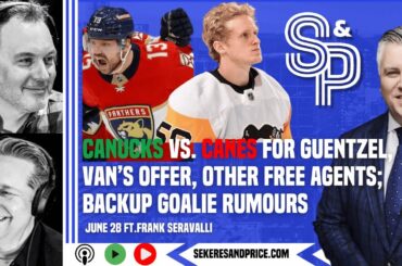 Frank Seravalli on Canes vs. Canucks for Guentzel, Vancouver's offer; rumours around VAN's goalies