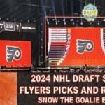 2024 NHL Draft Show: Flyers Picks and Reaction - Snow The Goalie Ep. 246