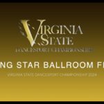 RISING STAR BALLROOM  ~ VIRGINIA STATE DANCESPORT CHAMPIONSHIPS 2024