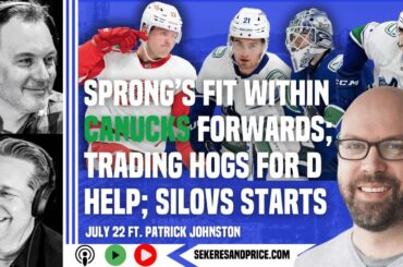 Patrick Johnston on Sprong's fit with #Canucks, forward lines; trading Höglander for D-man; Silovs