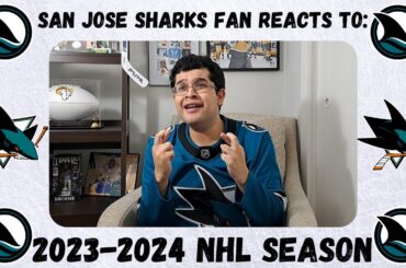 San Jose Sharks Fan Reacts to the 2023-2024 NHL Season