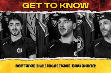 GET TO KNOW | Bobby Trivigno, Charle-Édouard D'Astous & Jordan Schroeder