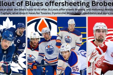 NHL Trade Rumours: Blues offer sheet 2 Oilers, what will they do, Leafs change captaincy + more news