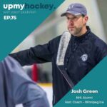 EP. 75 - Josh Green - NHL alum & Assistant Coach of the Winnipeg Ice