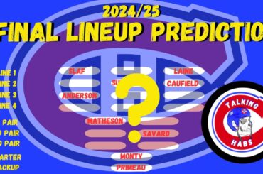 My Montreal Canadiens Final 2024-25 Lineup Prediction