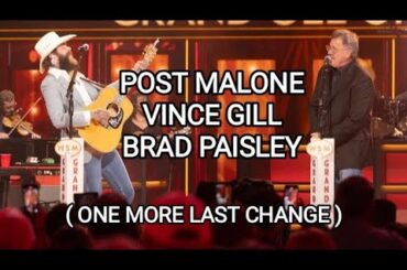 Post Malone, Vince Gill & Brad Paisley One More Last Chance