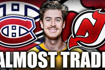 MONTREAL CANADIENS ALMOST TRADE REVEALED + NEW JERSEY DEVILS IN ON THE ACTION TOO (Yaroslav Askarov)