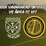 Trosa Vagnhärad SK U16/U17 mot Åkra FC U17 ⚽ VEO