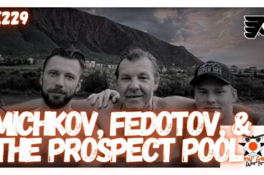 229 - Michkov, Fedotov, & The Prospect Pool