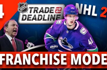 NHL 20 | Vancouver Canucks Franchise Mode #4 "TRADE DEADLINE"