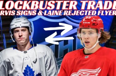 Huge Leafs & Wings Blockbuster Trade? Laine Rejected Flyers? Jarvis Signs, Sens Arena + More