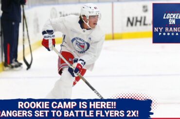 RANGERS ROOKIE CAMP!! Othmann, Edstrom, Berard to lead Rangers rookies in clash with Flyers rookies!