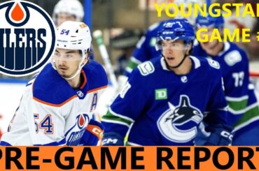 Pre-Game Report: Edmonton Oilers vs Vancouver Canucks | Youngstars Classic Game 1