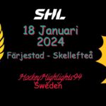 FÄRJESTAD VS SKELLEFTEÅ | 18 JANUARI 2024 | HIGHLIGHTS | SHL |