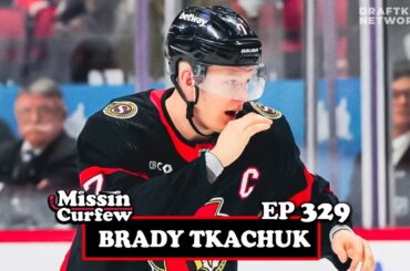 OTTAWA SENATORS CAPTAIN BRADY TKACHUK I MissinCurfew EP 329