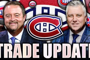 PIERRE LEBRUN & FRANK SERAVALLI BIG TRADE UPDATE FOR THE MONTREAL CANADIENS (Habs Rumours)