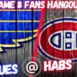 Blues @ Habs - Habs Fan's Hangout Game 8