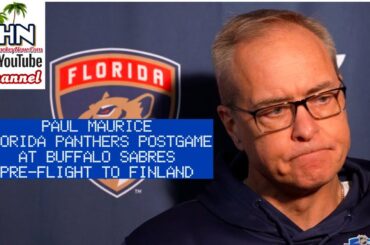 Paul Maurice: Florida Panthers Postgame After Beating Buffalo Sabres; Pre-flight to Finland