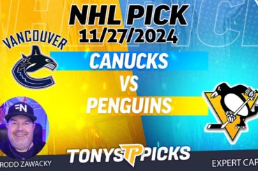 Vancouver Canucks vs Pittsburgh Penguins 11/27/24 NHL Pick to Wager