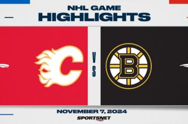 NHL Highlights | Flames vs. Bruins - November 7, 2024