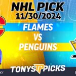 Calgary Flames vs Pittsburgh Penguins 11/30/24 NHL Betting Pick