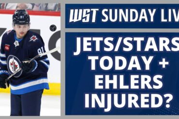 Winnipeg Jets at Dallas Stars Today + Ehlers Day-to-Day with Injury | WST Sunday Live