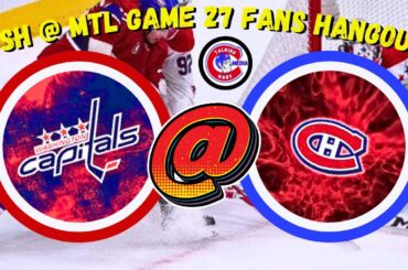 Canadiens vs Capitals Game 27 Habs Fans Hangout