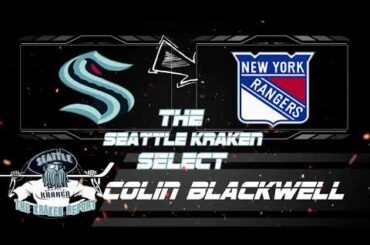 SEATTLE KRAKEN SELECT COLIN BLACKWELL FROM NEW YORK RANGERS