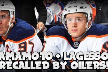 Kailer Yamamoto And William Lagesson Recalled By Edmonton Oilers | Manning + Granlund To Bakersfield