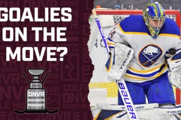 Are the Avalanche trading for a goaltender? | DNVR Avalanche Podcast