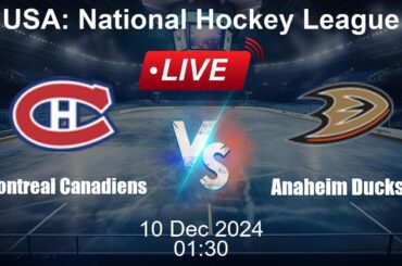 🔴 LIVE: Montreal Canadiens vs Anaheim Ducks - Ice Hockey Live Score - USA National Hockey League