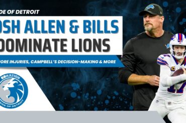 Injured Detroit Lions DOMINATED by Josh Allen Led Bills