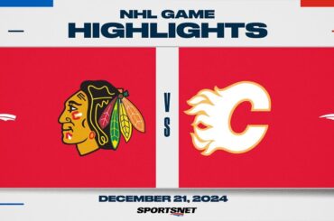 NHL Highlights | Blackhawks vs. Flames - December 21, 2024