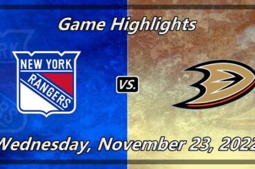 NHL Highlights | New York Rangers vs Anaheim Ducks | 11-23-22