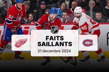 Red Wings vs Canadiens 21/12/24 | Faits saillants