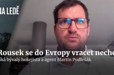 Rousek se do Evropy vracet nehodlá, o NHL se bude prát, řekl Podlešák | Na ledě