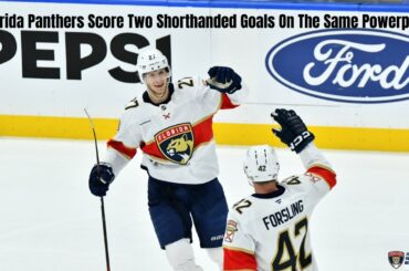 Florida Panthers Get Two Shorthanded Goals On The Same Powerplay